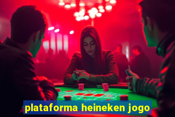 plataforma heineken jogo